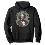 Frederick Douglass Pride Quote Hoodie Is There Is No Struggle There Is No Progress - African Pride