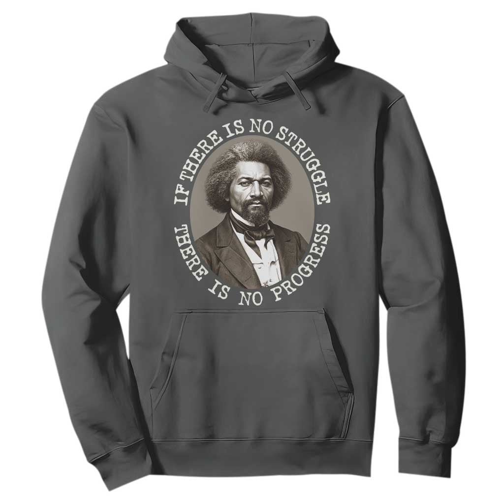 Frederick Douglass Pride Quote Hoodie Is There Is No Struggle There Is No Progress - African Pride