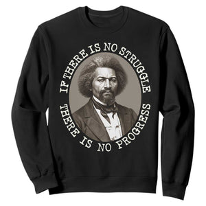 Frederick Douglass Pride Quote Sweatshirt Is There Is No Struggle There Is No Progress - African Pride