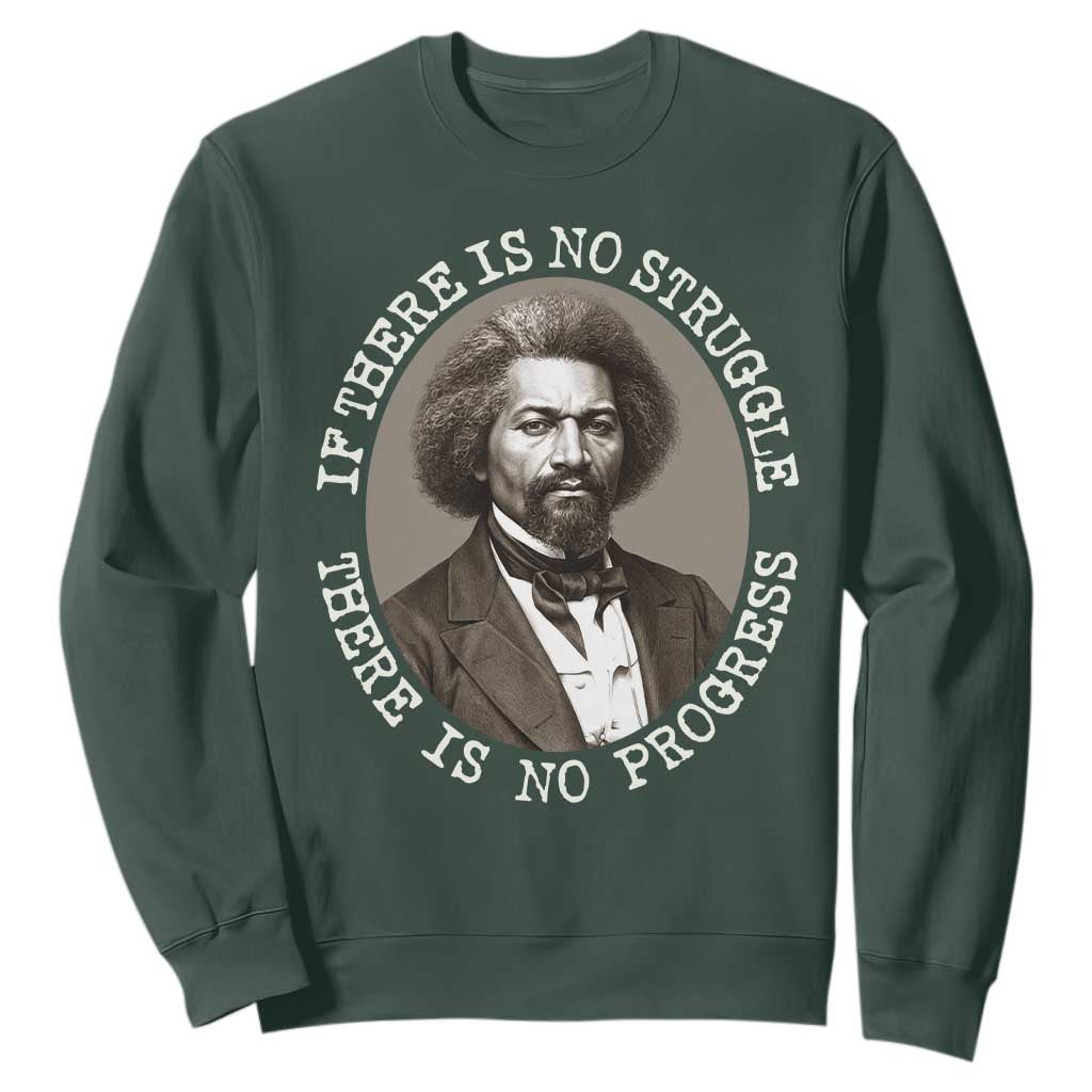 Frederick Douglass Pride Quote Sweatshirt Is There Is No Struggle There Is No Progress - African Pride