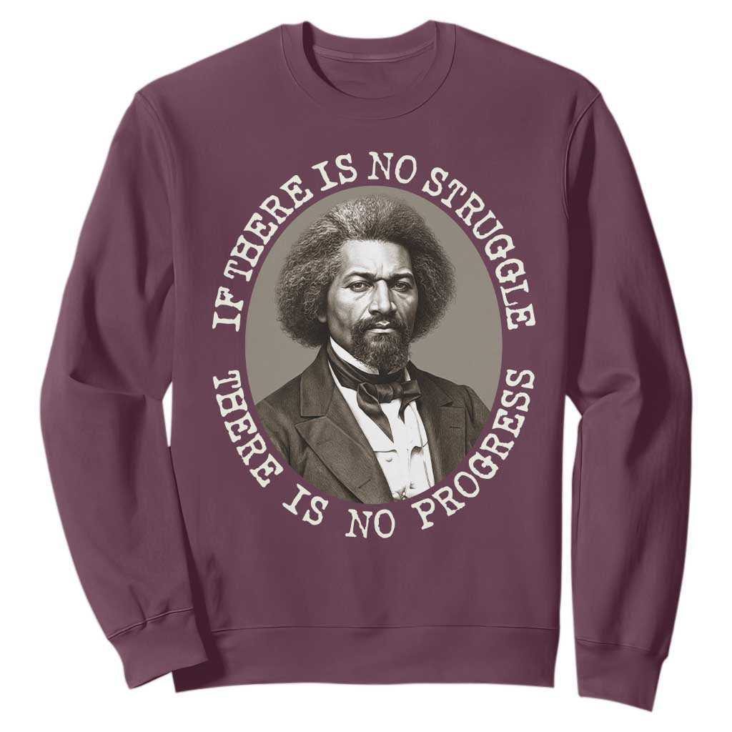 Frederick Douglass Pride Quote Sweatshirt Is There Is No Struggle There Is No Progress - African Pride