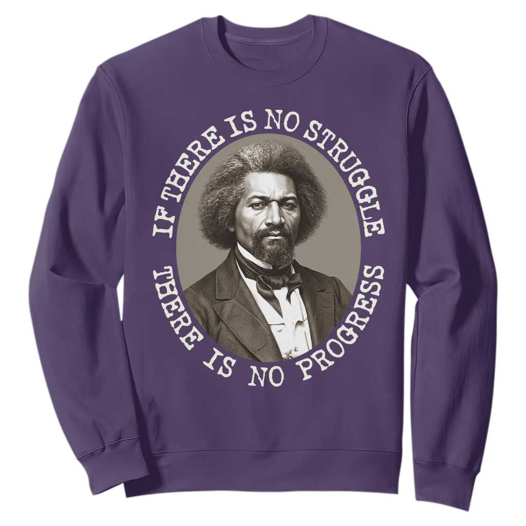Frederick Douglass Pride Quote Sweatshirt Is There Is No Struggle There Is No Progress - African Pride