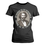 Frederick Douglass Pride Quote T Shirt For Women Is There Is No Struggle There Is No Progress - African Pride