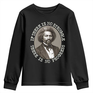 Frederick Douglass Pride Quote Youth Sweatshirt Is There Is No Struggle There Is No Progress - African Pride