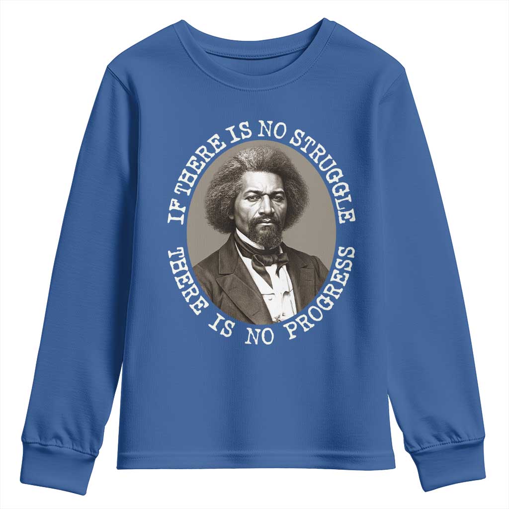Frederick Douglass Pride Quote Youth Sweatshirt Is There Is No Struggle There Is No Progress - African Pride