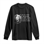 Frederick Douglass Quote Long Sleeve Shirt Black History Month