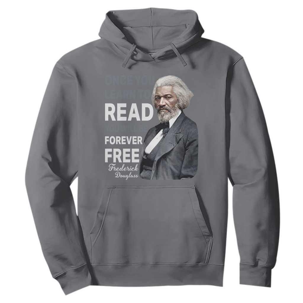 Frederick Douglass Freedom Quote Hoodie Once You Learn to Read