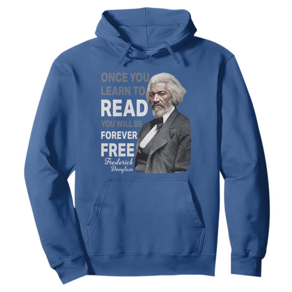 Frederick Douglass Freedom Quote Hoodie Once You Learn to Read