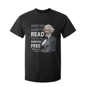 Frederick Douglass Freedom Quote T Shirt For Kid Once You Learn to Read