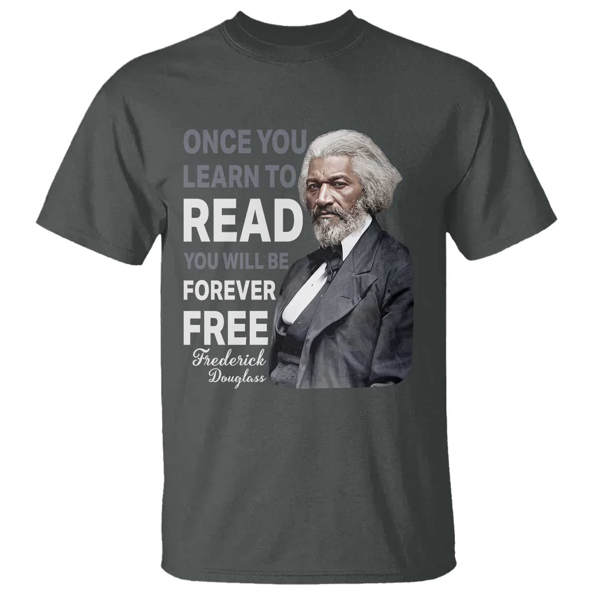 Frederick Douglass Freedom Quote T Shirt Once You Learn to Read