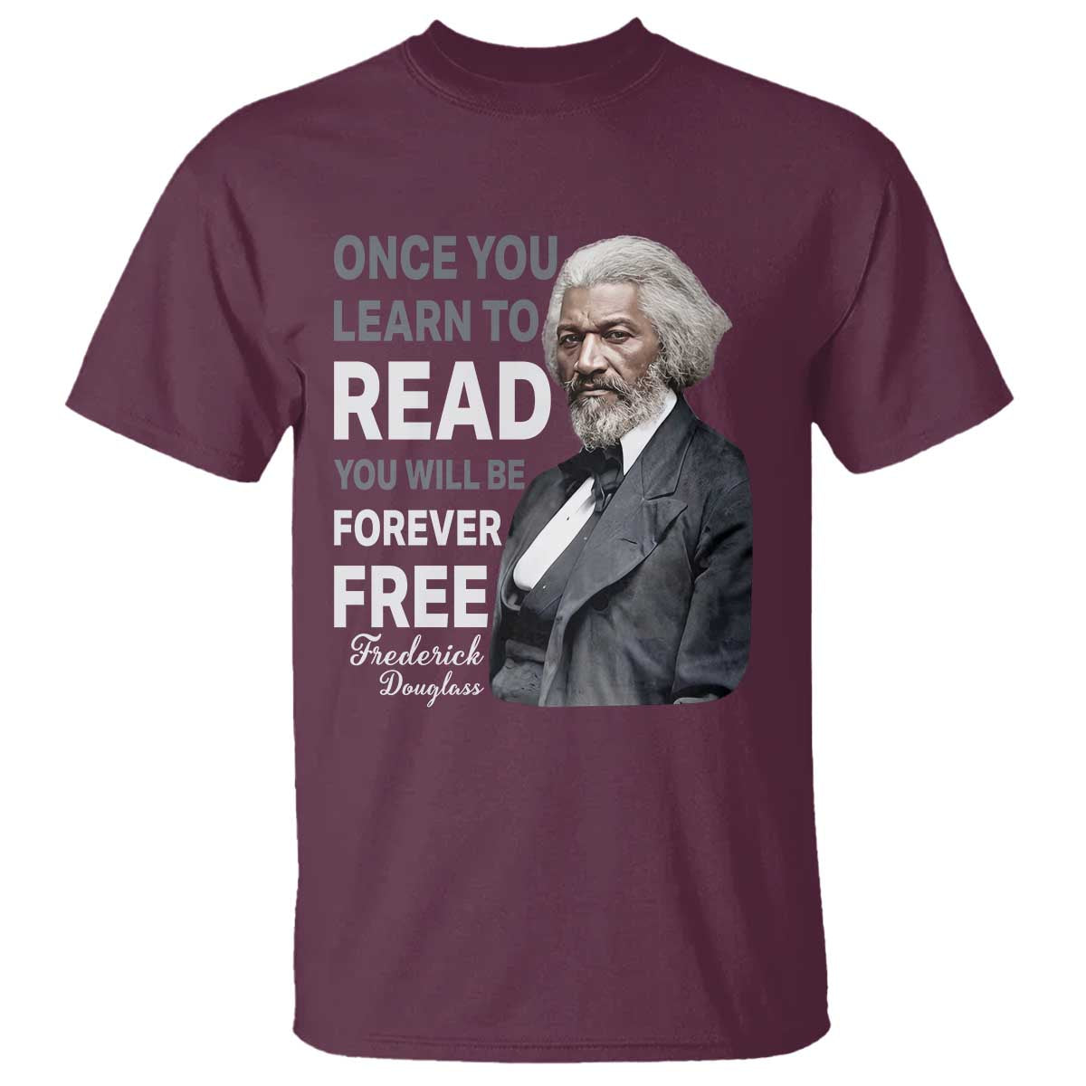 Frederick Douglass Freedom Quote T Shirt Once You Learn to Read