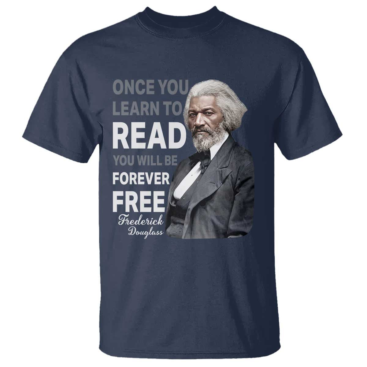 Frederick Douglass Freedom Quote T Shirt Once You Learn to Read