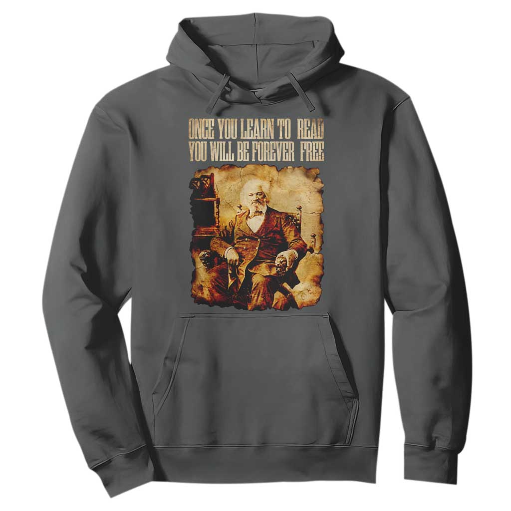 Frederick Douglass Quote Hoodie Once You Learn to Read