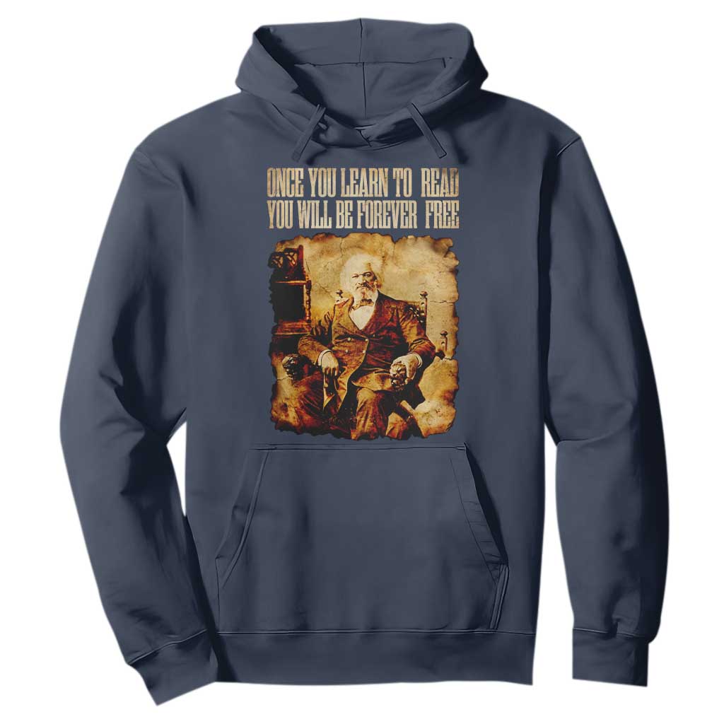 Frederick Douglass Quote Hoodie Once You Learn to Read