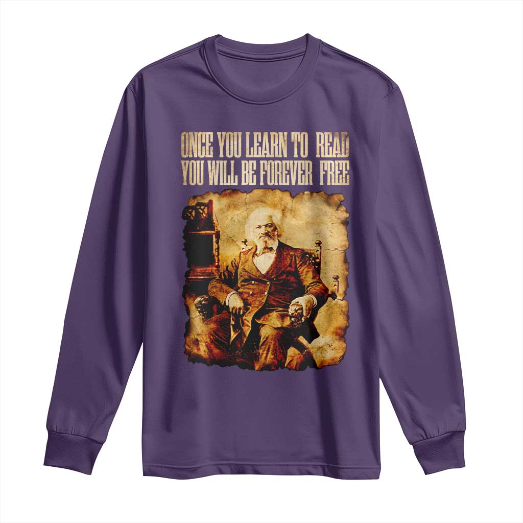 Frederick Douglass Quote Long Sleeve Shirt Once You Learn to Read