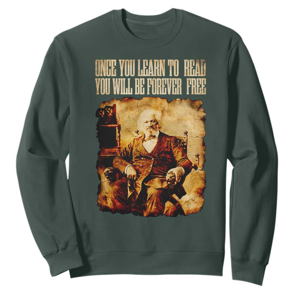 Frederick Douglass Quote Sweatshirt Once You Learn to Read