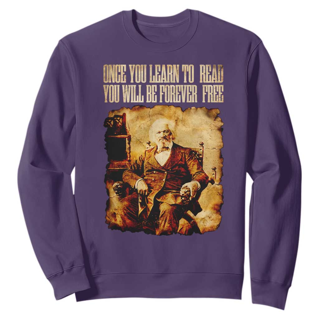 Frederick Douglass Quote Sweatshirt Once You Learn to Read