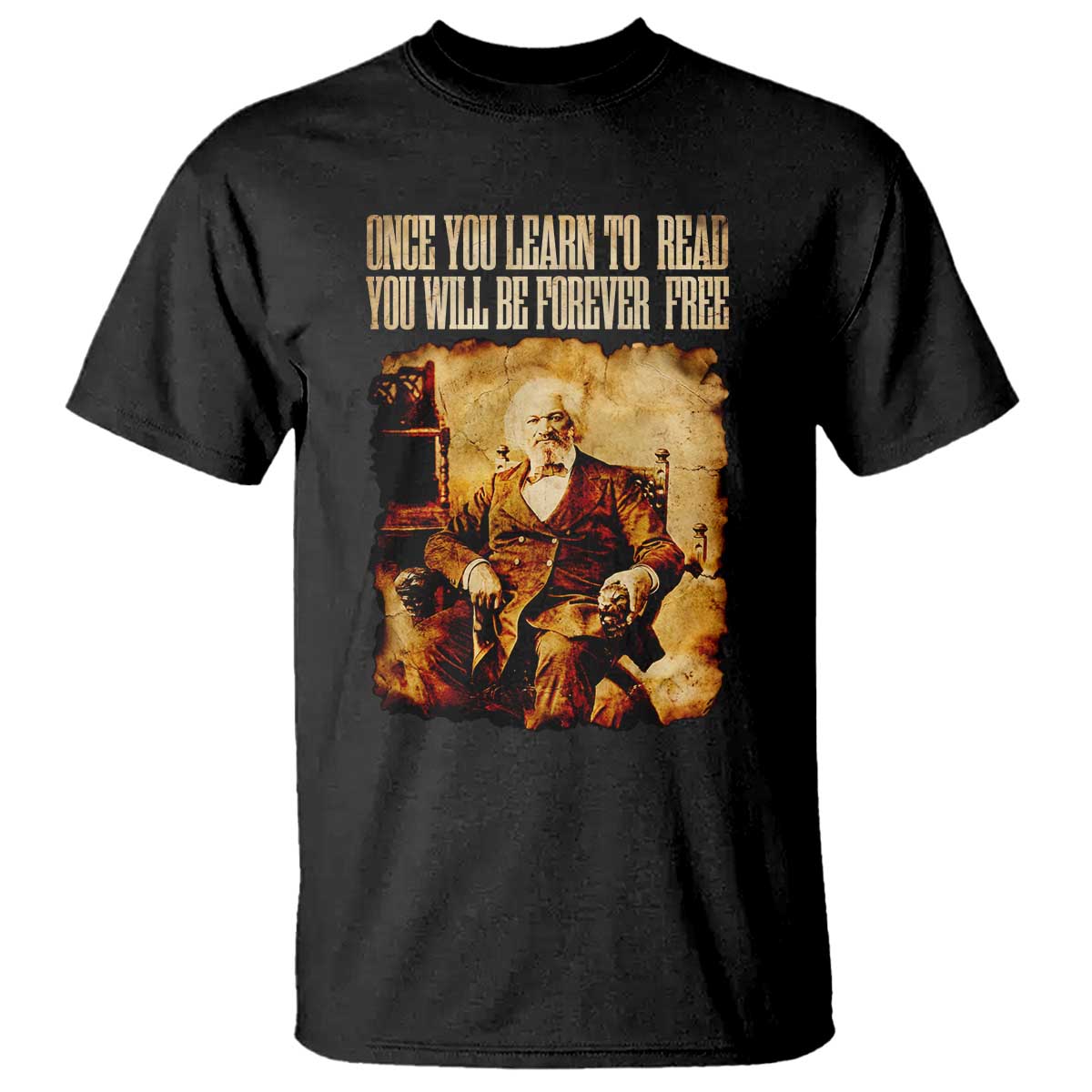 Frederick Douglass Quote T Shirt Once You Learn to Read