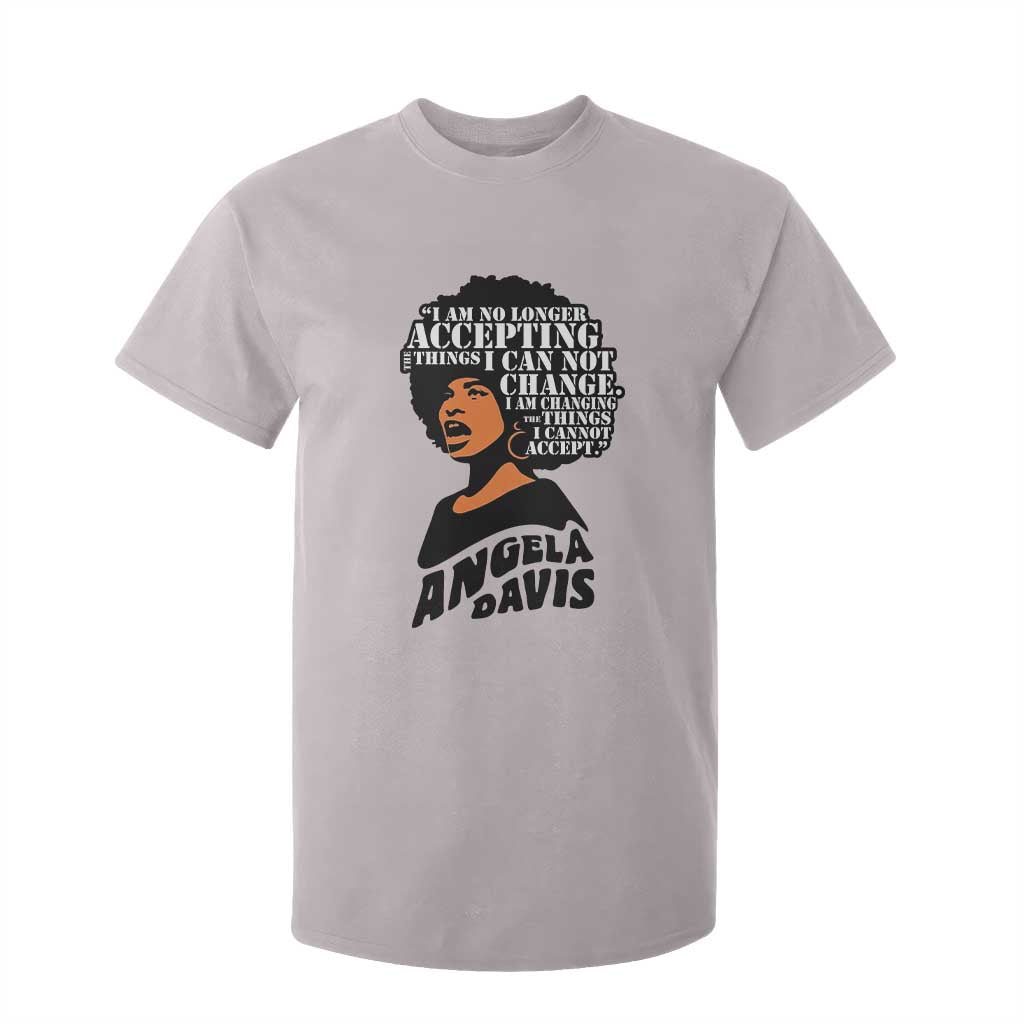 Angela Davis Inspirational Quote T Shirt For Kid I Am No Longer Accepting The Things I Cannot Change