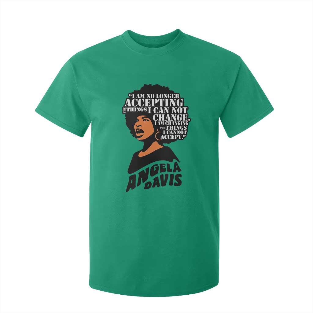 Angela Davis Inspirational Quote T Shirt For Kid I Am No Longer Accepting The Things I Cannot Change