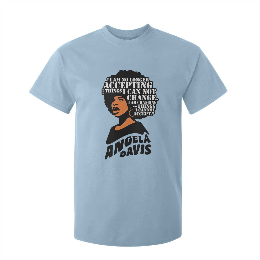 Angela Davis Inspirational Quote T Shirt For Kid I Am No Longer Accepting The Things I Cannot Change