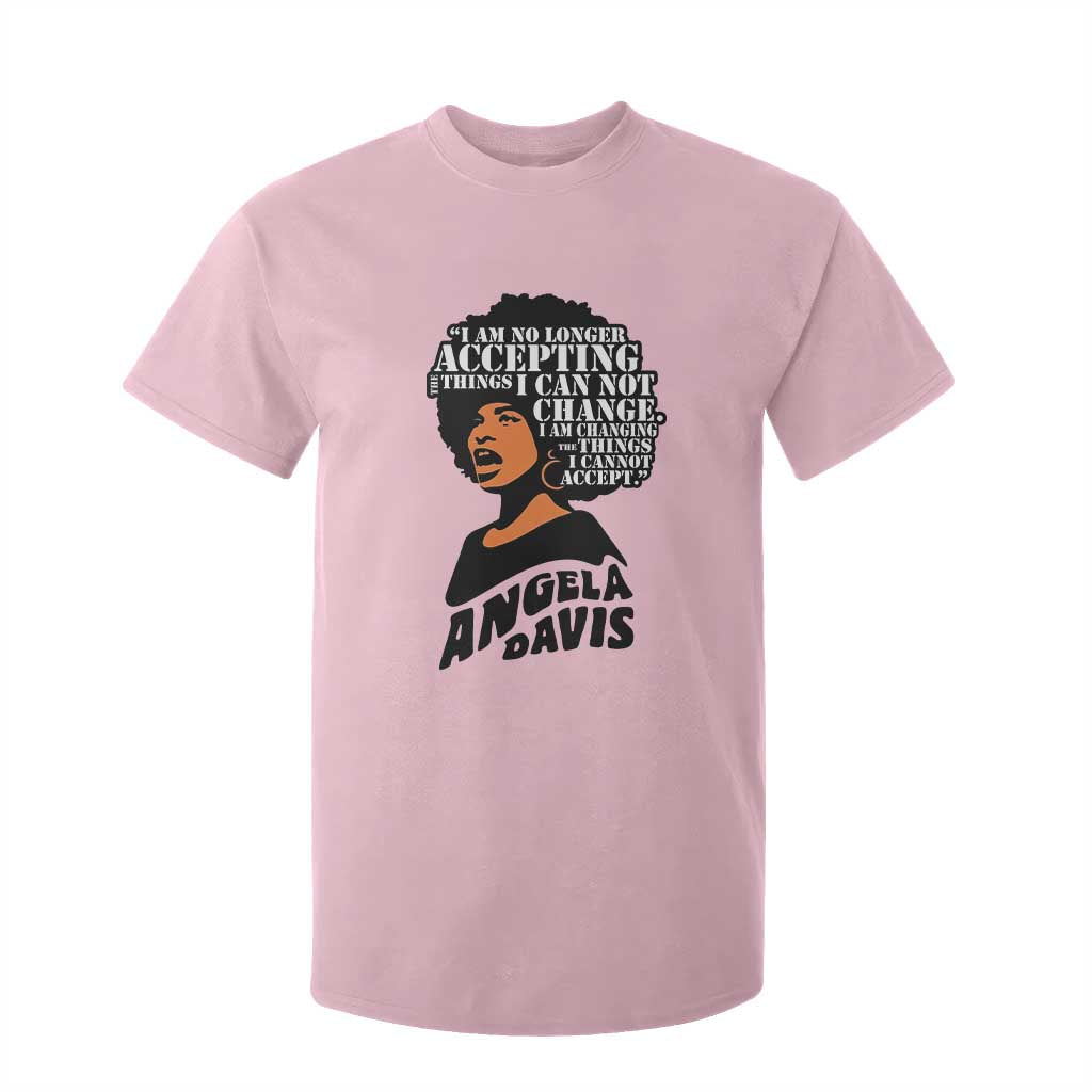 Angela Davis Inspirational Quote T Shirt For Kid I Am No Longer Accepting The Things I Cannot Change