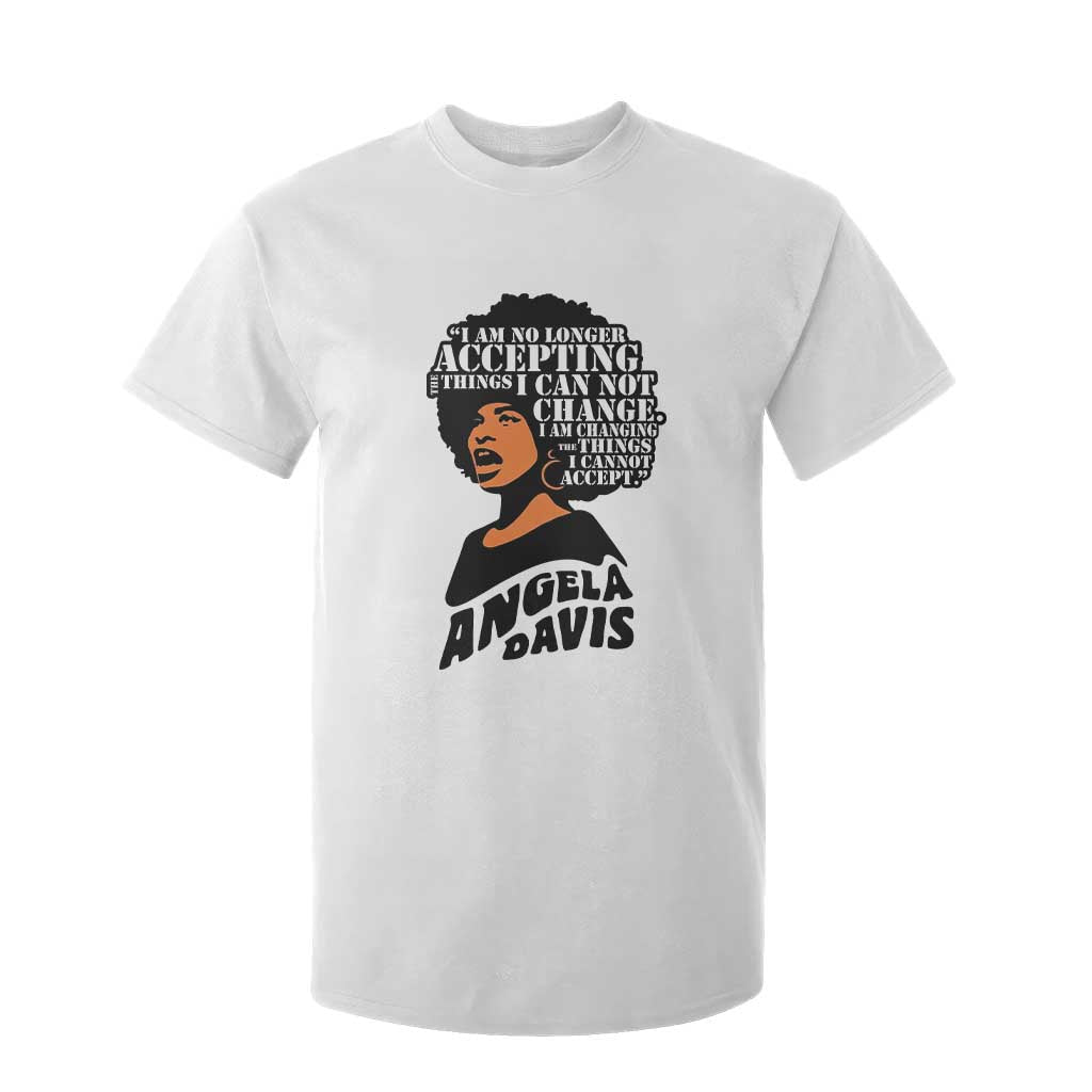 Angela Davis Inspirational Quote T Shirt For Kid I Am No Longer Accepting The Things I Cannot Change