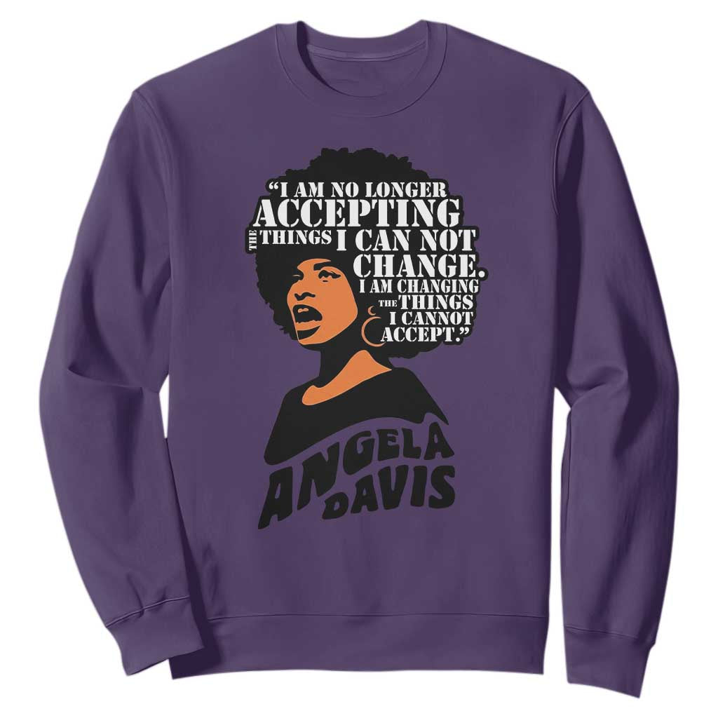 Angela Davis Inspirational Quote Sweatshirt I Am No Longer Accepting The Things I Cannot Change