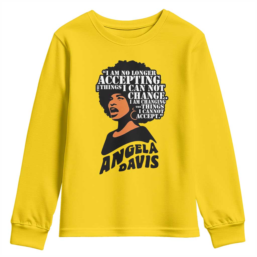 Angela Davis Inspirational Quote Youth Sweatshirt I Am No Longer Accepting The Things I Cannot Change
