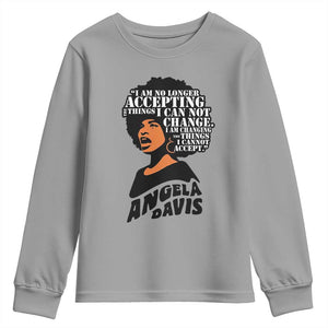 Angela Davis Inspirational Quote Youth Sweatshirt I Am No Longer Accepting The Things I Cannot Change