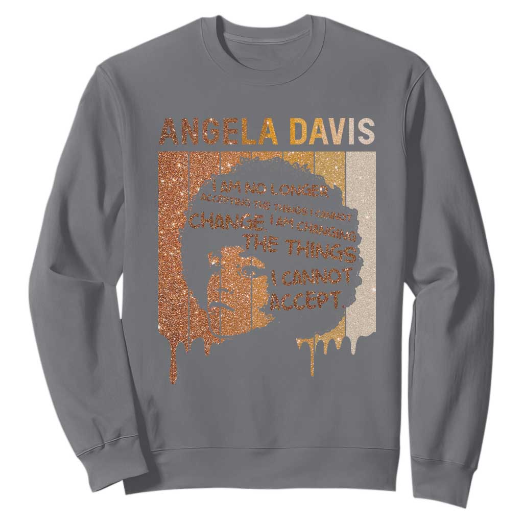 Angela Davis Quote Sweatshirt I Am No Longer Accepting The Things I Cannot Change - African Pride