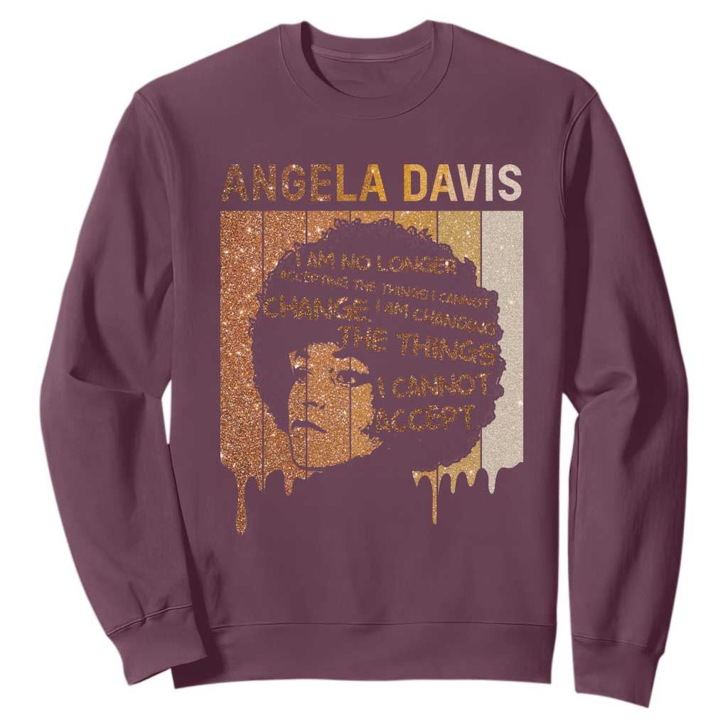 Angela Davis Quote Sweatshirt I Am No Longer Accepting The Things I Cannot Change - African Pride