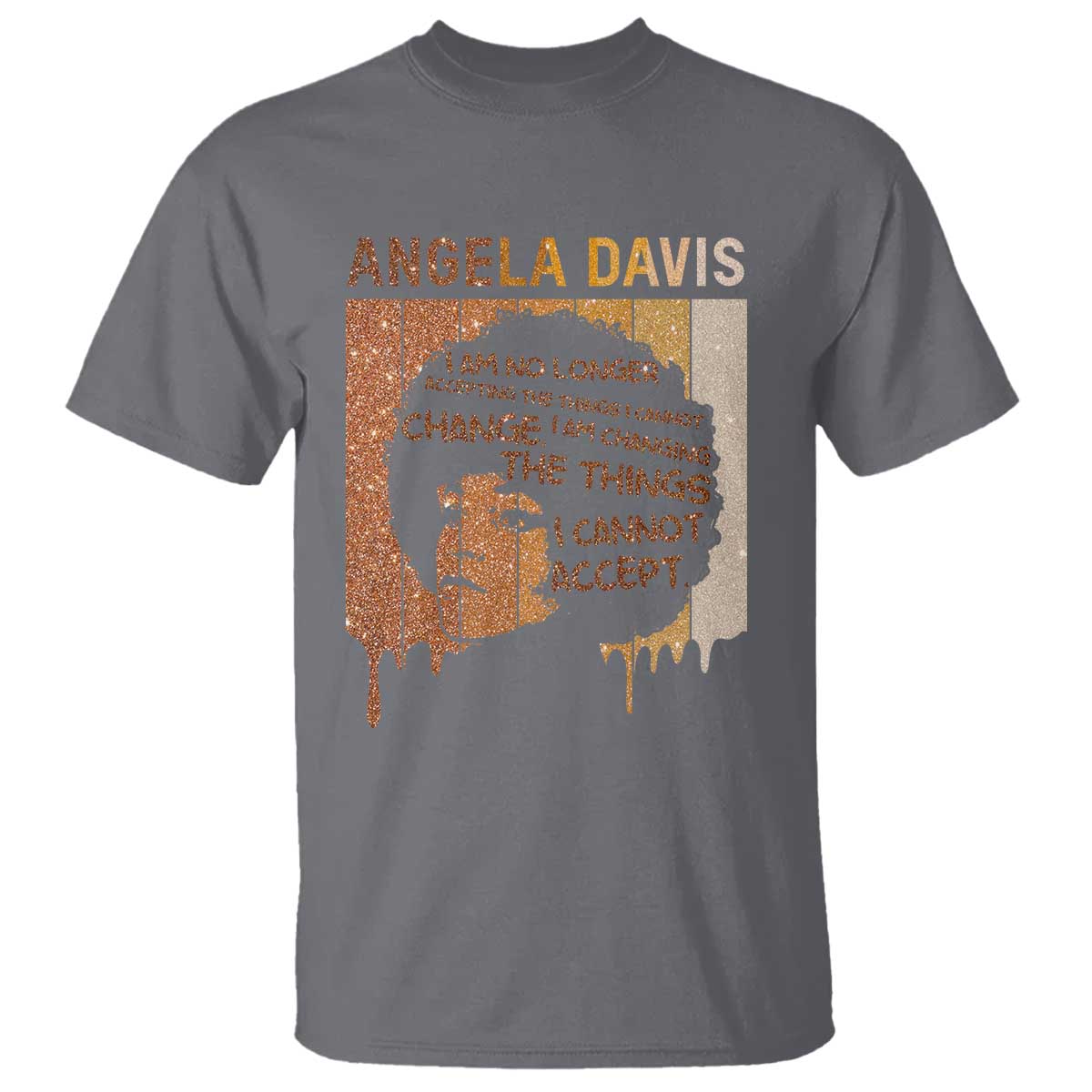 Angela Davis Quote T Shirt I Am No Longer Accepting The Things I Cannot Change - African Pride