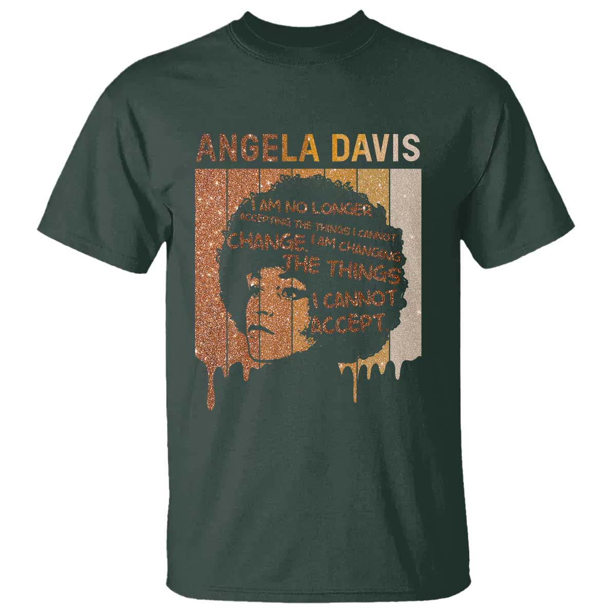 Angela Davis Quote T Shirt I Am No Longer Accepting The Things I Cannot Change - African Pride