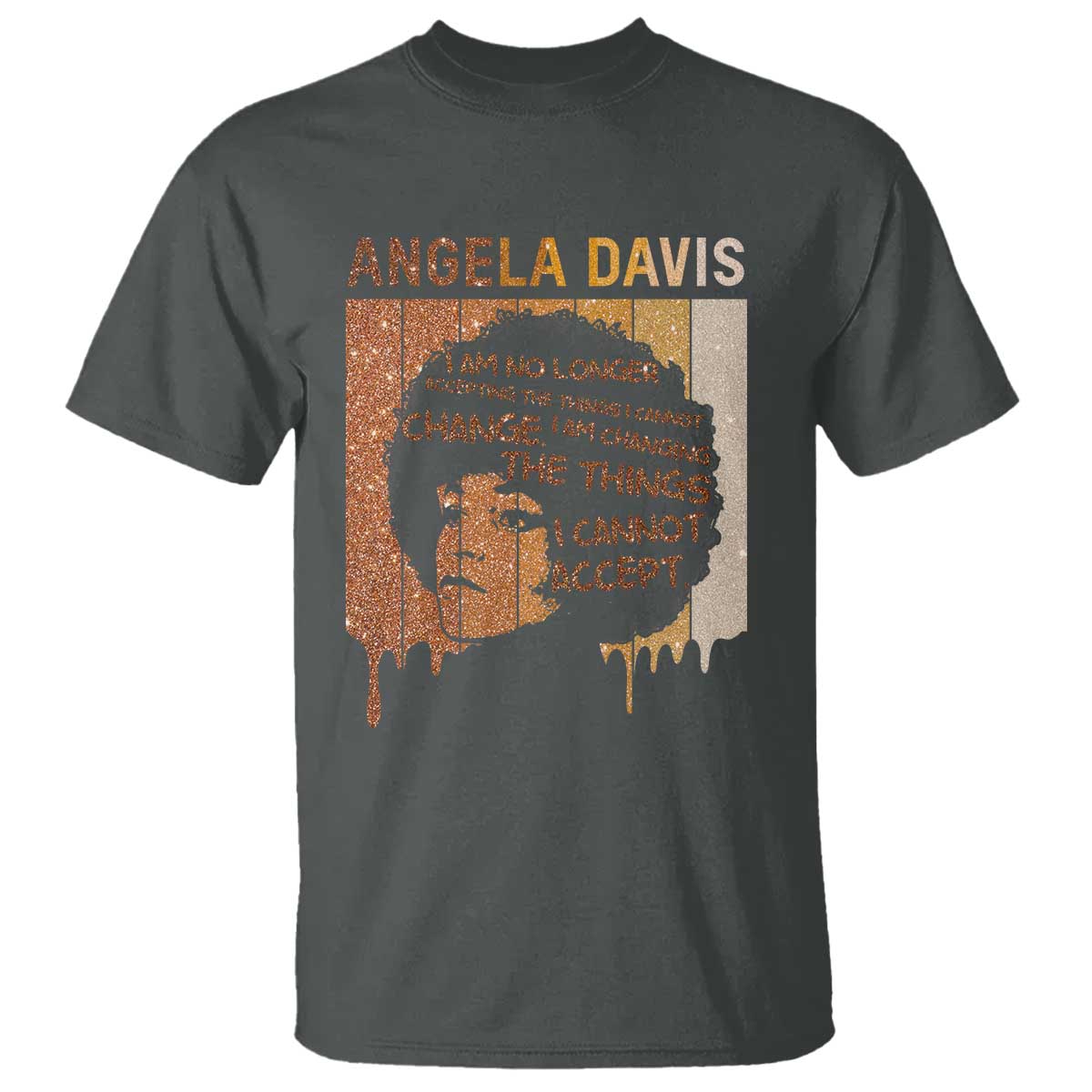 Angela Davis Quote T Shirt I Am No Longer Accepting The Things I Cannot Change - African Pride