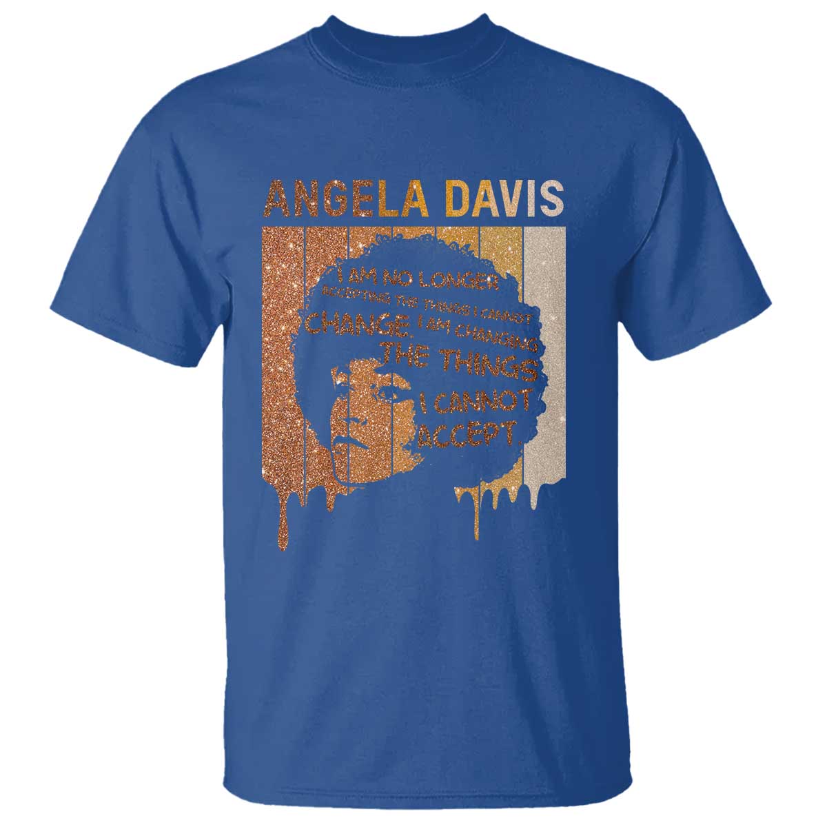 Angela Davis Quote T Shirt I Am No Longer Accepting The Things I Cannot Change - African Pride