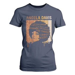 Angela Davis Quote T Shirt For Women I Am No Longer Accepting The Things I Cannot Change - African Pride