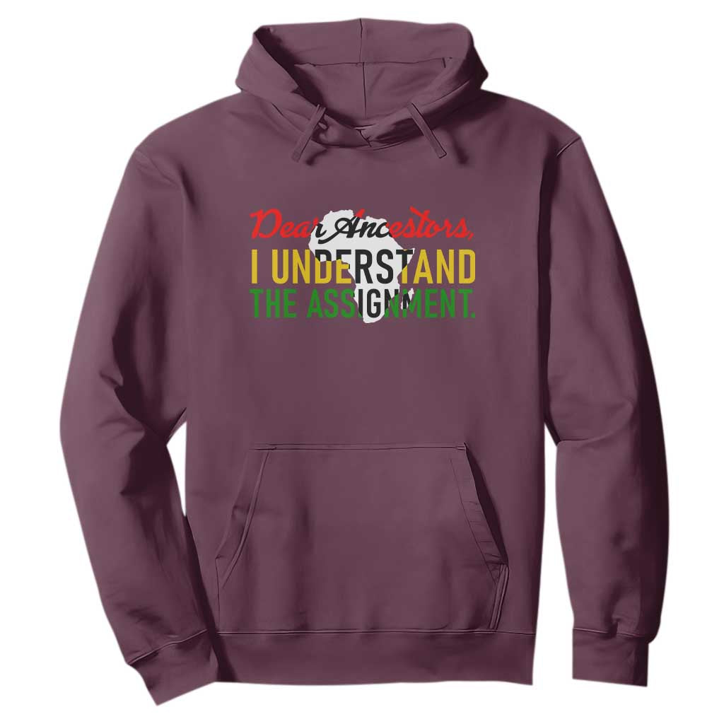 Black History Hoodie Dear Ancestors I Understand The Assignment
