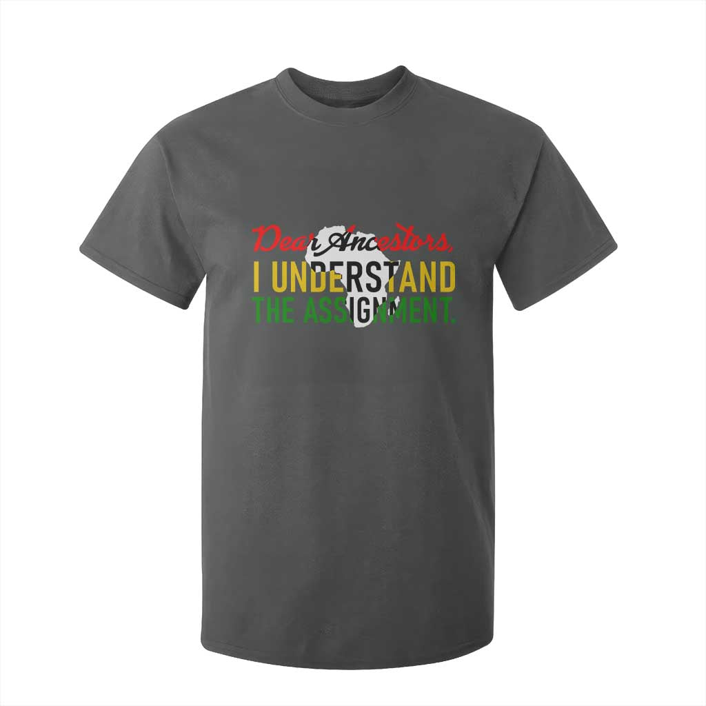 Black History T Shirt For Kid Dear Ancestors I Understand The Assignment