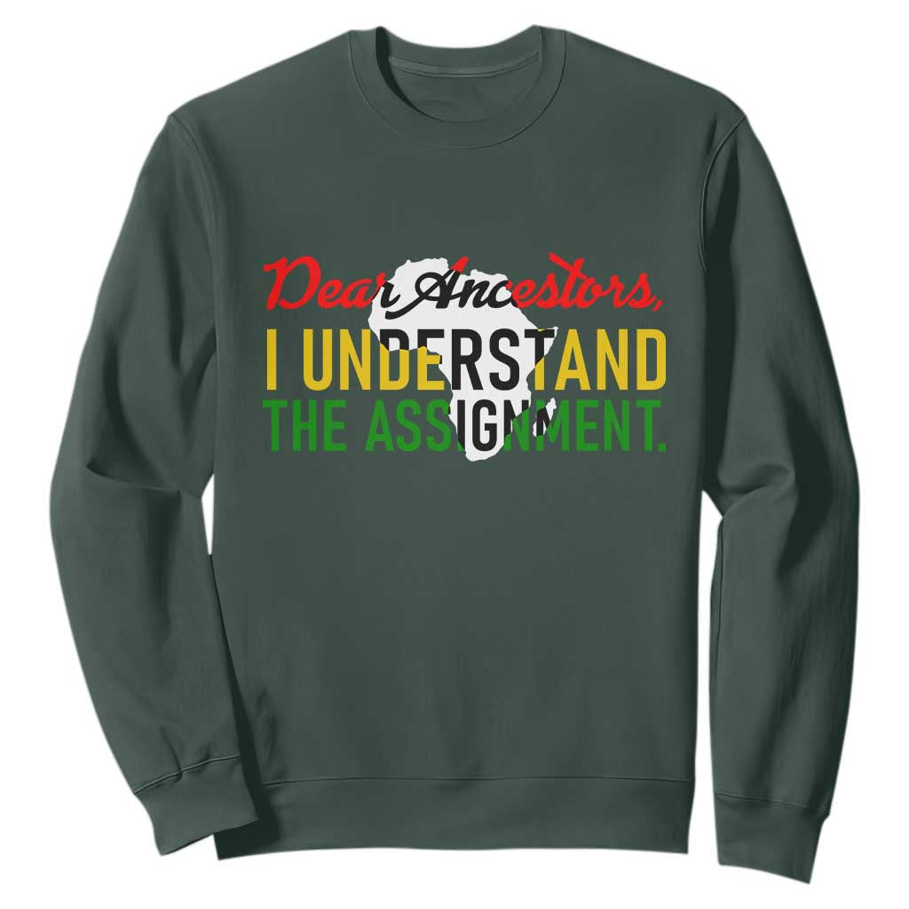 Black History Sweatshirt Dear Ancestors I Understand The Assignment