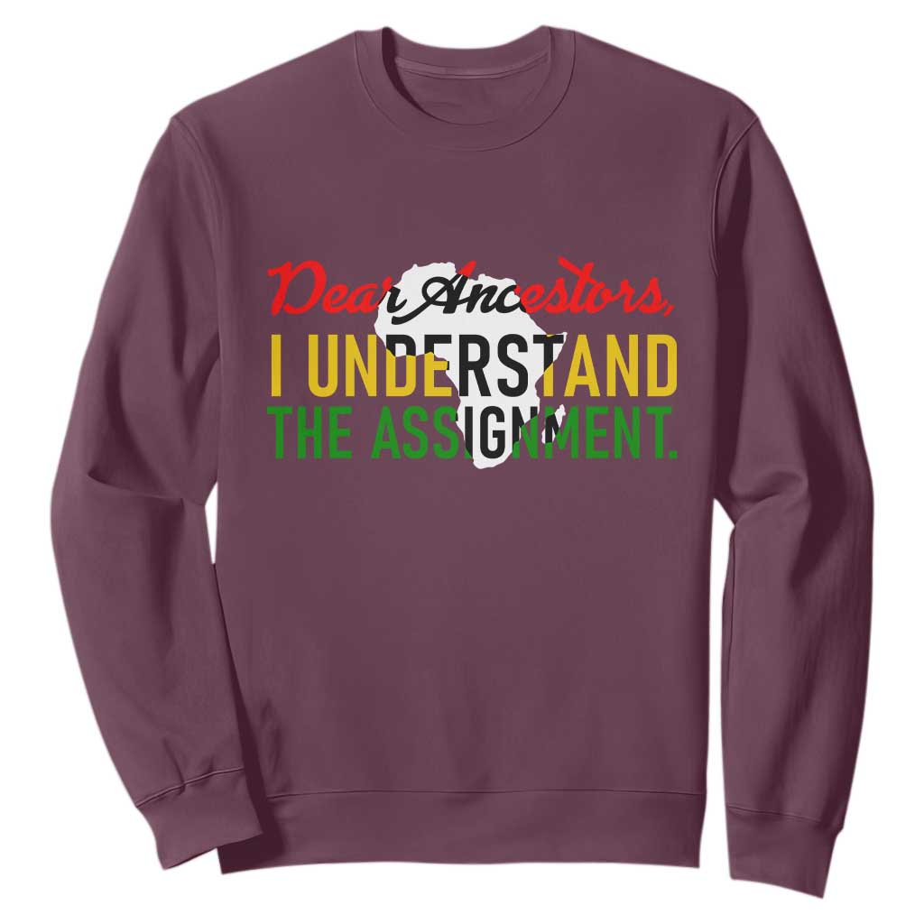 Black History Sweatshirt Dear Ancestors I Understand The Assignment