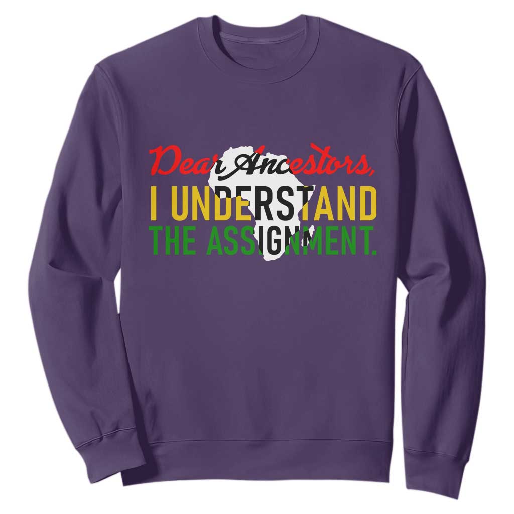 Black History Sweatshirt Dear Ancestors I Understand The Assignment