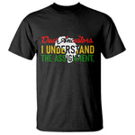 Black History T Shirt Dear Ancestors I Understand The Assignment