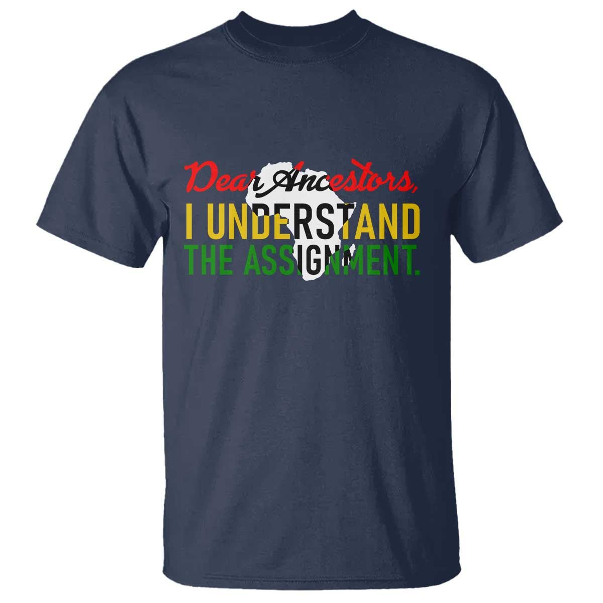 Black History T Shirt Dear Ancestors I Understand The Assignment