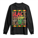 Black History Month Long Sleeve Shirt Black History Month Didn't Start With Slavery