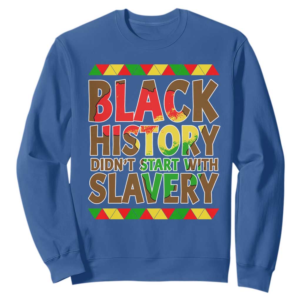 Black History Month Sweatshirt Black History Month Didn't Start With Slavery