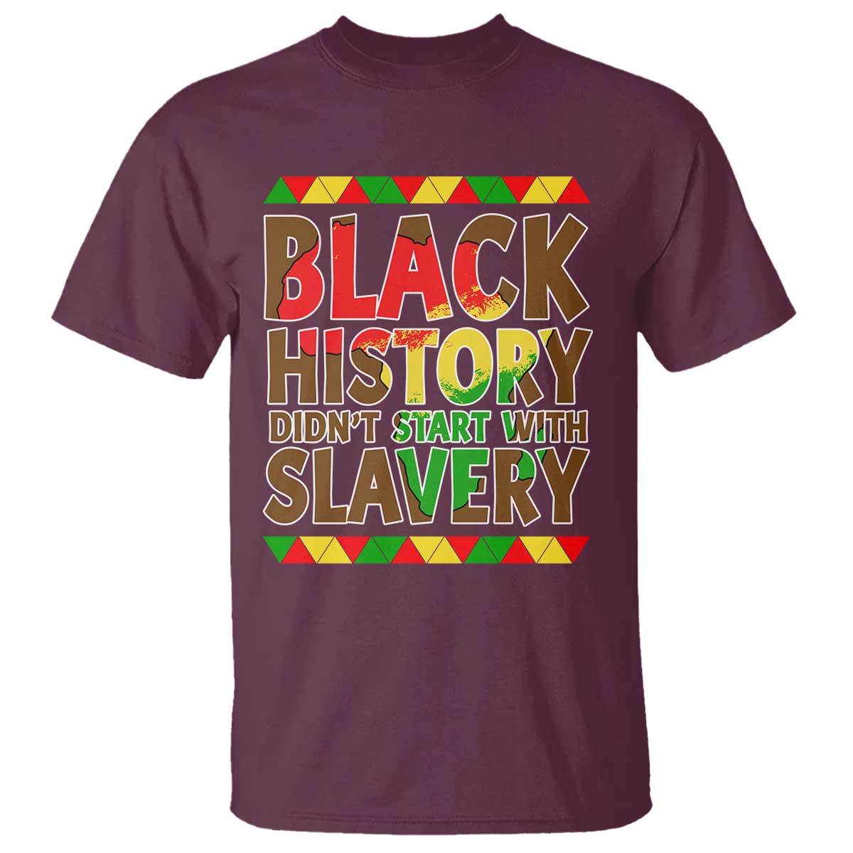 Black History Month T Shirt Black History Month Didn't Start With Slavery