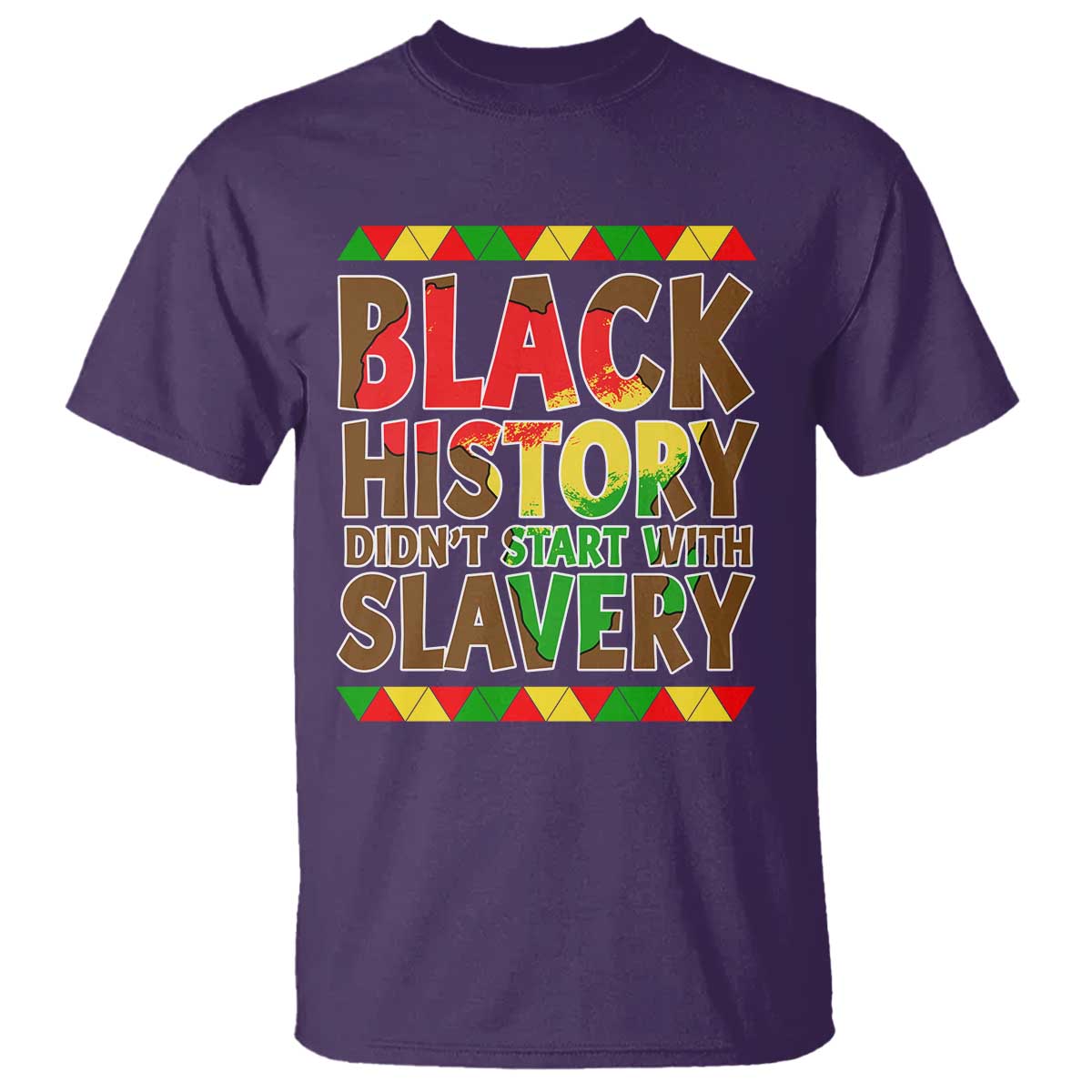 Black History Month T Shirt Black History Month Didn't Start With Slavery