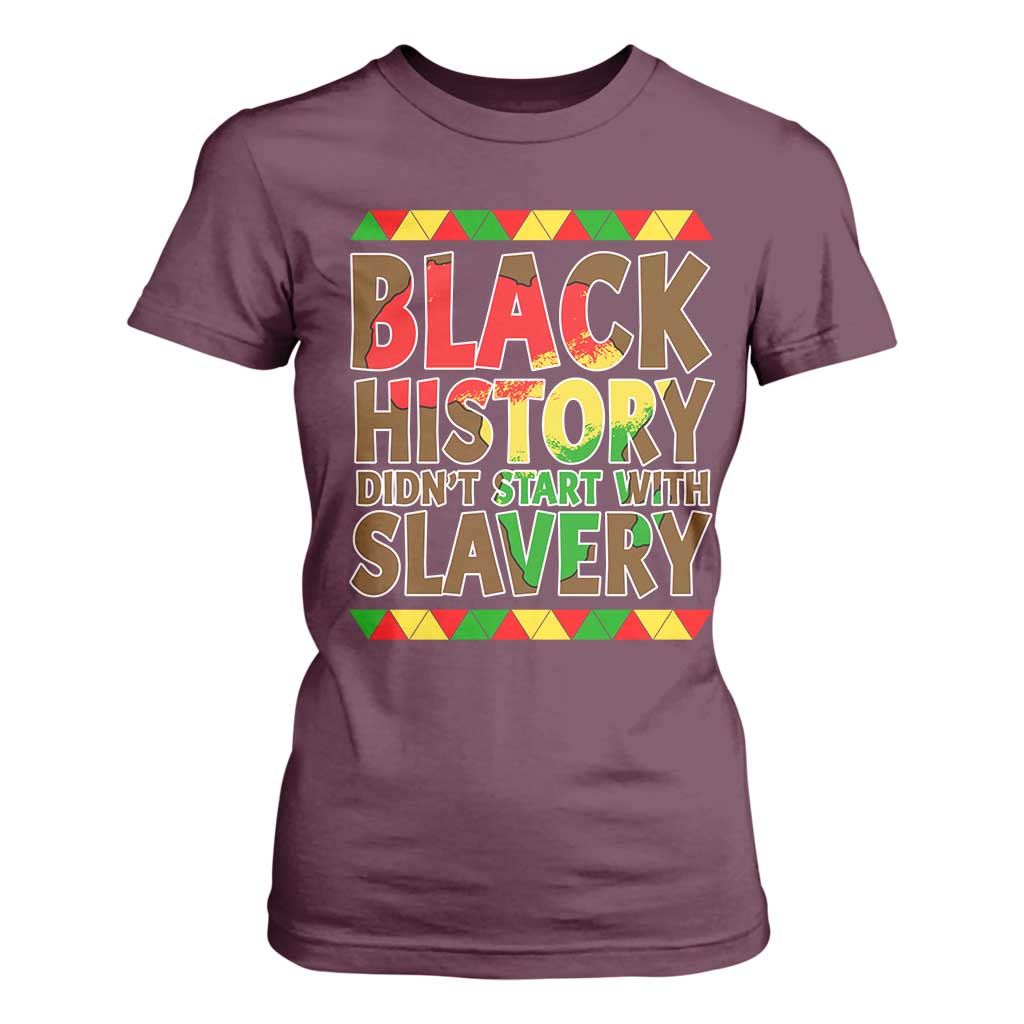 Black History Month T Shirt For Women Black History Month Didn't Start With Slavery
