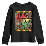 Black History Month Youth Sweatshirt Black History Month Didn't Start With Slavery